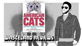 American Cats The Good the Bad and the Cuddly 2024  Wasteland Documentary Film Review [upl. by Anya]