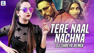 Tere Naal Nachna Remix  DJ Shreya  Nawabzaade  Badshah  Sunanda Sharma  AIDC [upl. by Nitsruk]