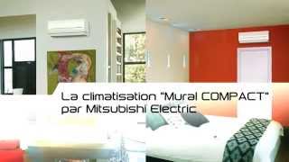 Climatiseur Mural réversible quotCompact MSZ SFquot de Mitsubishi Electric [upl. by Eimme]