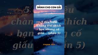 5 dấu hiệu chàng trai thích bạn nhưng cố giấu  Phần 5 shorts tamtrang [upl. by Jacquenetta]