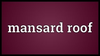 Mansard roof Meaning [upl. by September]