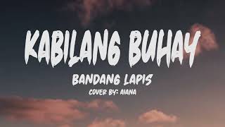 Bandang Lapis Kabilang Buhay Lyrics Cover by Aiana [upl. by Elyc]