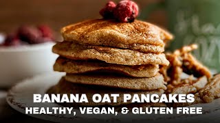 Healthy Vegan Banana Oat Pancakes  No Flour [upl. by Mcknight]