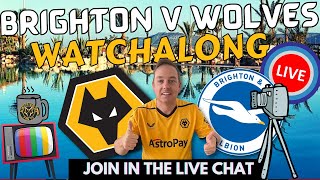 BRIGHTON v WOLVES LIVE 🎬 LIVE SHOW amp FAN WATCHALONG Premier League [upl. by Pfeifer]