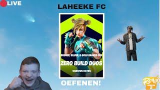 🔴LIVE OEFENEN VOOR ZERO BUILD DUO CUP FT SjeesBeesie Laheeke FC Livestream [upl. by Leoline]