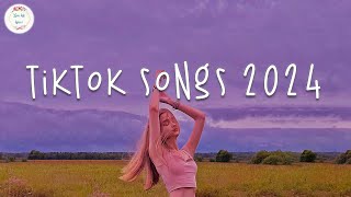 Tiktok songs 2024 🍹 Tiktok music 2024  Tiktok viral songs [upl. by Nerol]