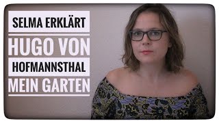 Selma erklärt Hugo von Hofmannsthal Mein Garten [upl. by Hgiel]