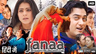 Fanaa Full Movie In Hindi  Aamir Khan  Kajol  Rishi Kapoor  Tabu  Review amp Facts HD [upl. by Eelyme]