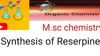 Synthesis of Reserpine Natural productsOrganic chemistryMsc chemistry 4th semester Alkaloid [upl. by Neelyahs]