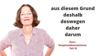 ᐅ Deutsche Konnektoren 15 Hauptsätze verbinden quotdeshalb daher deswegen darumquot Deutschkurs [upl. by Schnur]