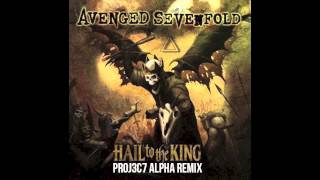 Avenged Sevenfold  Hail To The King PR0J3C7 Alpha Remix [upl. by Eleaffar]