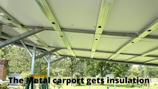 Insulating the metal carport roof [upl. by Magdalena]