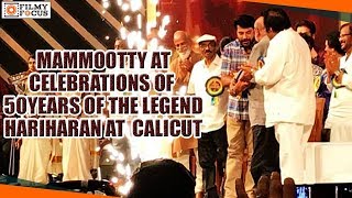 Mammootty At The Glorious Celebrations Of 50years Of The Legend Hariharan At Calicut [upl. by Latisha]