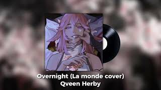 Overnight La Monde cover  Qveen Herby [upl. by Eidnam]