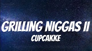 CupcakKe  Grilling Niggas II  Lyrics [upl. by Stanislaus]