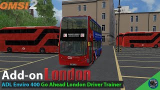 Omsi 2 Addon London Roleplay  Go Ahead London  Driver Training Repaint  ADL Enviro 400 [upl. by Dougherty]