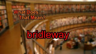 What does bridleway mean [upl. by Jollanta]