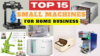 Top 15 Small Machines for Home Business  That Can Make You Money [upl. by Ahsinawt]