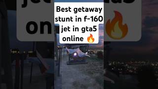 gta5 online Best getaway stunt in f160 jet in gta5 online 🔥youtubeshorts hiphop gta dusgame731 [upl. by Nnair]