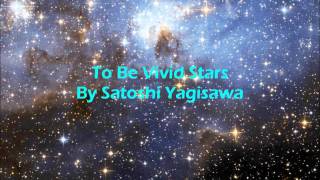 To Be Vivid Stars By Satoshi Yagisawa [upl. by Sluiter]