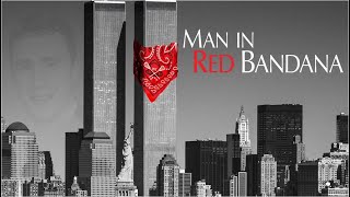 The Man in the Red Bandana  Tribute to Welles Crowther September 11th Hero [upl. by Nadler]