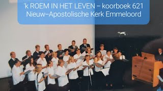 KOORLIED k Roem in het leven 621 NieuwApostolische Kerk Emmeloord  Koor olv Achim Wolter [upl. by Hoy]