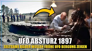 Mysteriöse Fotos zeigen geheimes UFO Bergungsprogramm im Jahr 1897  Das ist der WAHRE Vorfall [upl. by Manno]