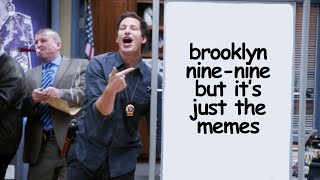 Brooklyn NineNine but its just all the memes  Comedy Bites [upl. by Carri]