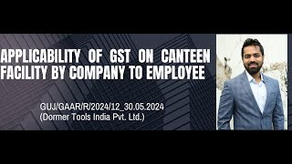 Applicability of GST on Canteen Facility by Employer to Its Employee [upl. by Kellsie]