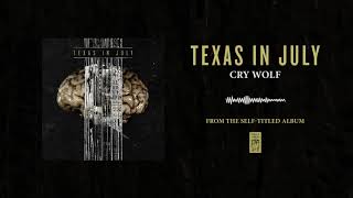 Texas In July quotCry Wolfquot [upl. by Flanagan]