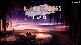 Night Changes x Ajab Si Full Version 🌌☄️ • Aankhon Mein Teri • Hindi English Mashup [upl. by Sivar100]