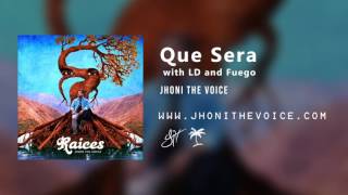 Jhoni The Voice  Que Sera with LD and Fuego Official Audio [upl. by Egedan392]