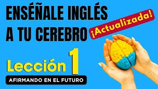 🧠 Aprende Inglés Más Fácil y Rápido Con Este Método Lección 1✅ Nueva Versión [upl. by Lubet]