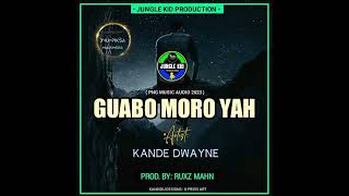 2023 PNG Latest Music Artist Kande Dwayne Song titleGUABO MORO YAHProduced by Ruxz Mahn  JKP [upl. by Jd]