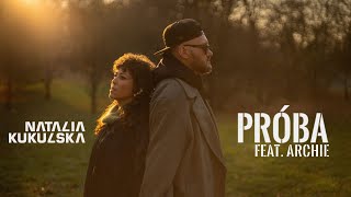 Natalia Kukulska feat Archie  Próba Official Music Video [upl. by Esiuolyram]