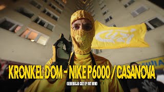 KRONKEL DOM  NIKE P6000CASANOVA GENERACJA CUZI EP OUT NOW [upl. by Telracs546]