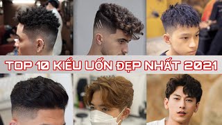 TOP 10 KIỂU TÓC NAM UỐN ĐẸP NHẤT MỌI THỜI ĐẠI [upl. by Kirsten]