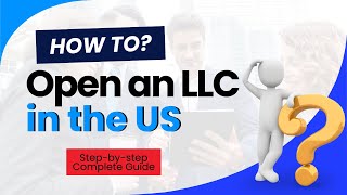 How to Open an LLC in the US A Beginners Guide [upl. by Johnson]