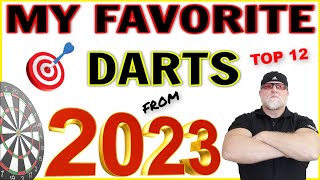 My TOP 12 Favorite Review Darts Of 2023 [upl. by Nediarb]