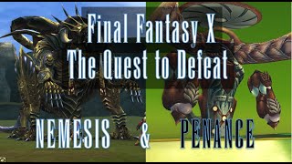 Final Fantasy X  The Quest to Defeat Nemesis amp Penance [upl. by Tjaden657]