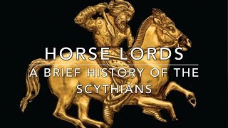 Horse Lords A Brief History of the Scythians [upl. by Lenci]