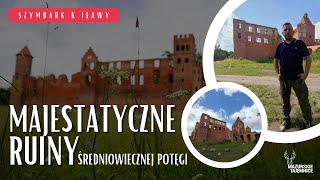 Szymbark k Iławy  Majestatyczne Ruiny Średniowiecznej Potęgi [upl. by Scholz]