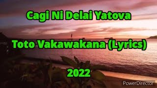 Toto Vakawakana Lyrics  Cagi Ni Delai Yatova [upl. by Einneb]