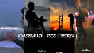 Blackbear IDFC  Lyrics Videos Status 🏵️✨ [upl. by Peednam334]