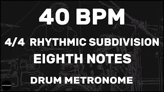 Eighth Notes  Drum Metronome Loop  40 BPM [upl. by Deborath]