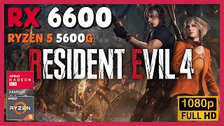 RX 6600  R5 5600G  Resident Evil 4 Remake [upl. by Oos]