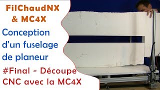 FilChaudNX  Conception dun fuselage de planeur  Final  Découpe CNC  MC4X [upl. by Emerald]