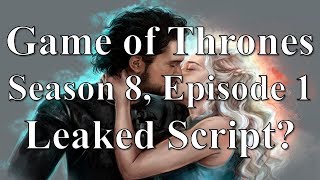 Game of Thrones Season 8 Episode 1 Leaked Script [upl. by Yanal]