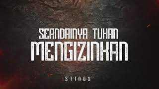 Stings  Seandainya Tuhan Mengizinkan Official Lyric Video [upl. by Naanac]