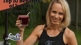 Top 10 Benefits of Juicing [upl. by Crysta458]